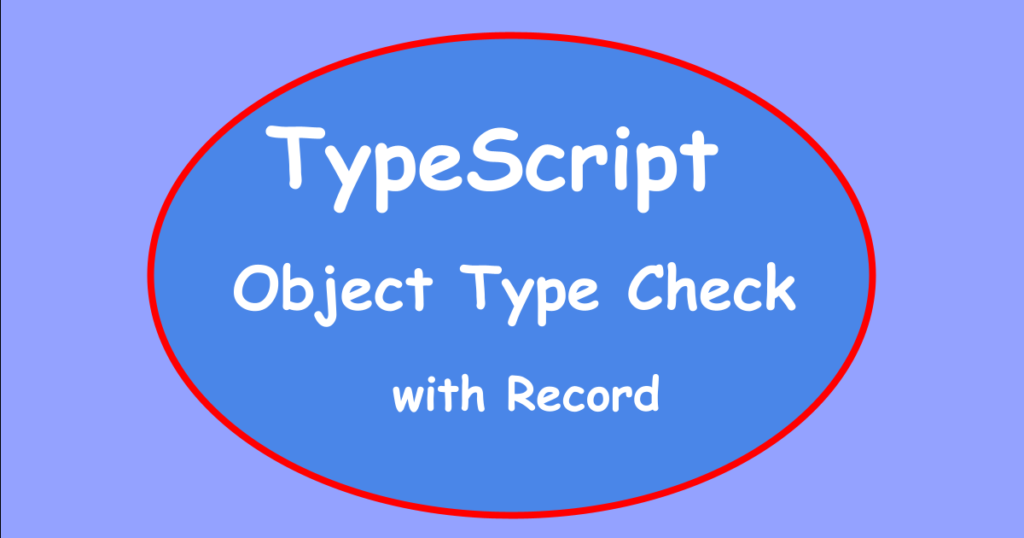 Object Type Check By User Defined Type Guard with Record Type ...